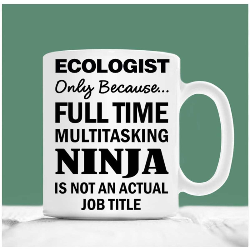 MR-2072023151959-ecologist-mug-ecologist-only-because-full-time-multitasking-image-1.jpg