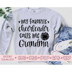 my favorite cheerleader calls me grandma svg,cheerleader grandma svg,cheer grandma svg,love football svg,cheerleader cut