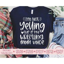 i'm not yelling this is my wrestling mom voice svg,wrestling shirt svg,wrestling ball svg,wrestling cut file,wrestling s