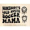 MR-2072023152820-somebodys-loud-mouth-soccer-mama-png-svg-soccer-mom-svg-image-1.jpg