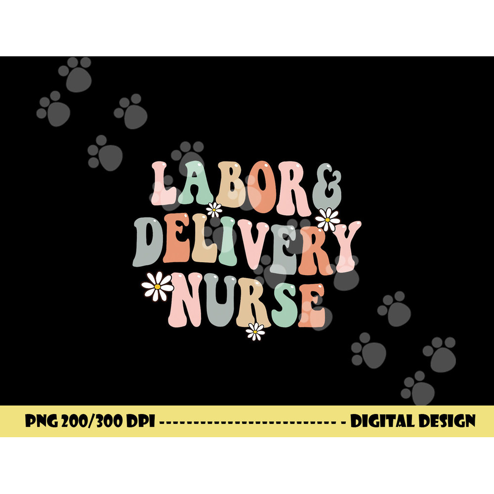 Cute Labor and Delivery Nurse Groovy L&D Nurse Flowers png,sublimation copy.jpg