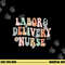 Cute Labor and Delivery Nurse Groovy L&D Nurse Flowers png,sublimation copy.jpg