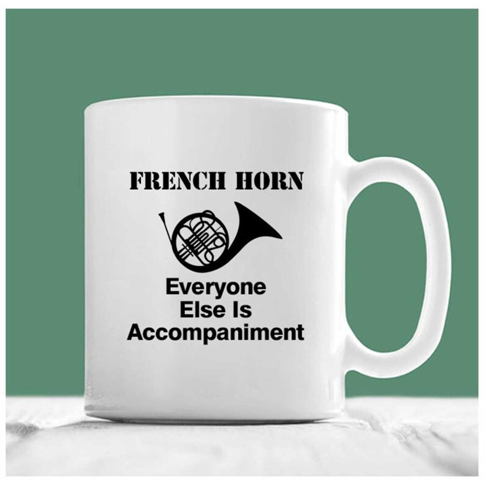 MR-207202315316-french-horn-mug-french-horn-everyone-else-is-accompaniment-image-1.jpg
