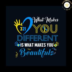 what makes you different is what makes you beautifuls svg, down syndrome awareness svg, awareness svg, syndrome quotes s