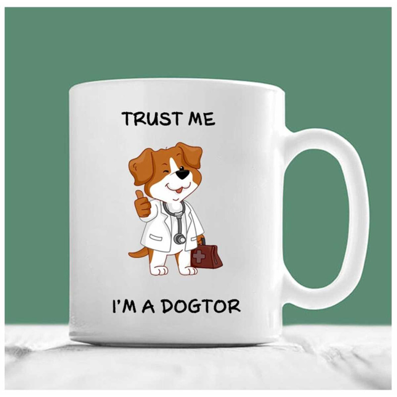 MR-2072023153159-vet-mug-trust-me-im-a-dogtor-dog-doctor-doctor-mug-image-1.jpg