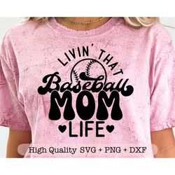 livin that baseball mom life svg, baseball mom svg, baseball shirt svg, living that baseball mom life png, baseball mama