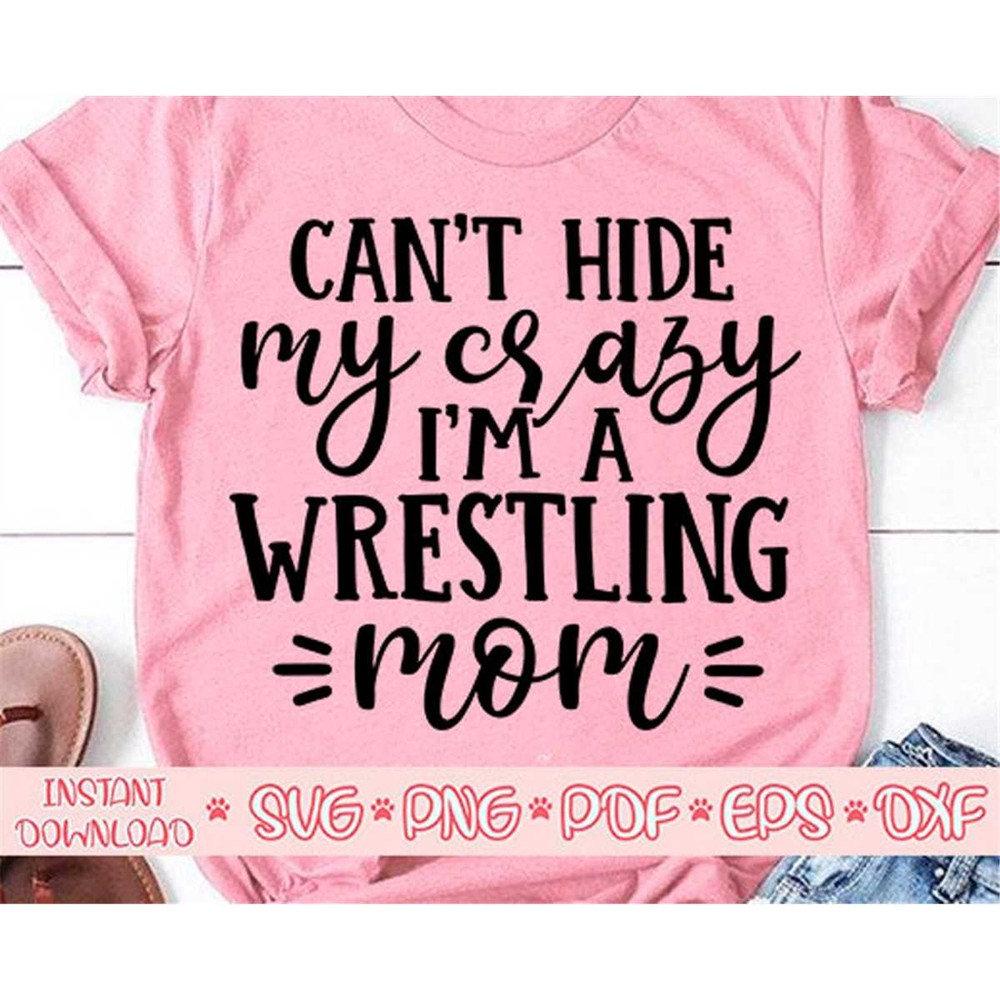 MR-2072023153539-cant-hide-my-crazy-im-wrestling-mom-svgwrestling-image-1.jpg