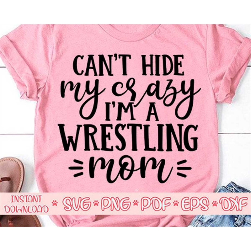 MR-2072023153539-cant-hide-my-crazy-im-wrestling-mom-svgwrestling-image-1.jpg