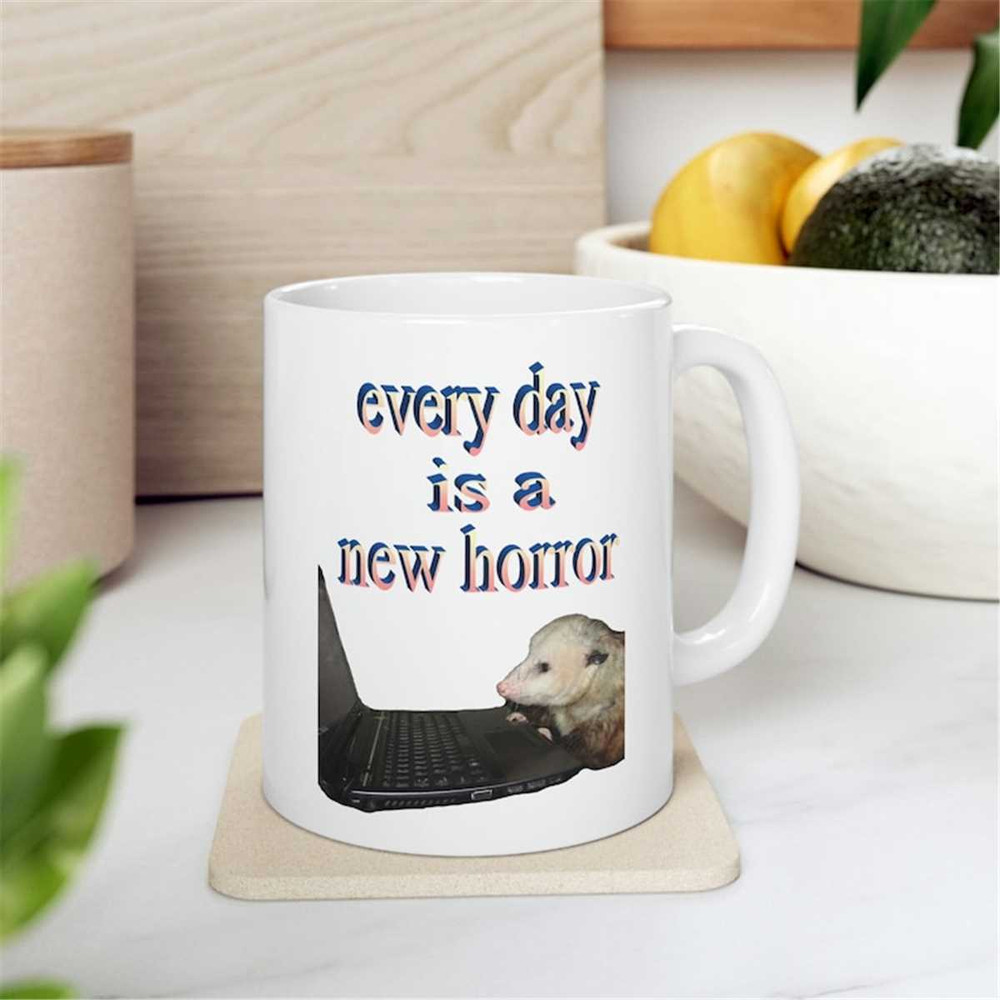 MR-2072023154158-possum-mug-every-day-is-a-new-horror-funny-mug-image-1.jpg