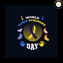world down syndrome day awareness svg, awareness svg, down syndrome awareness svg, down syndrome svg, down syndrome awar