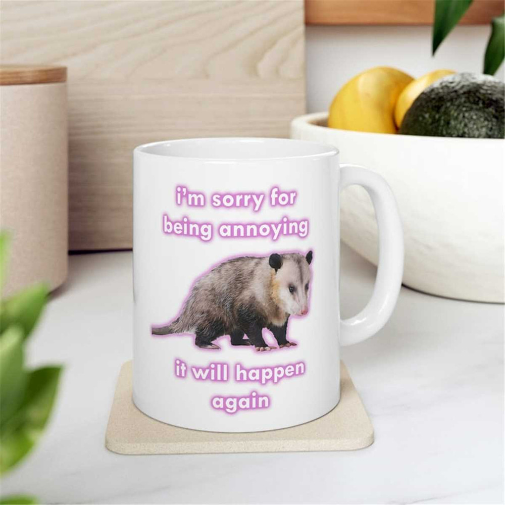 MR-2072023155027-possum-mug-sorry-for-being-annoying-it-will-happen-again-image-1.jpg