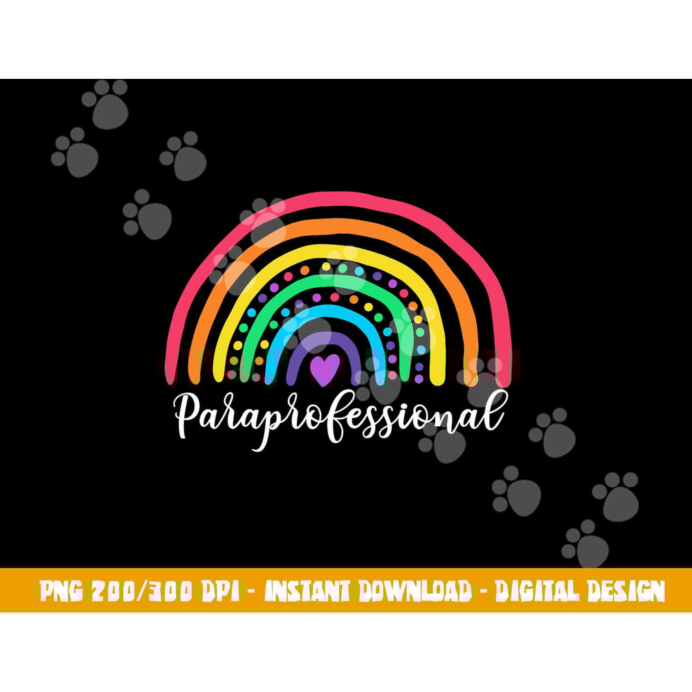 Cute Rainbow Paraprofessional Teacher Back To School png, sublimation copy.jpg