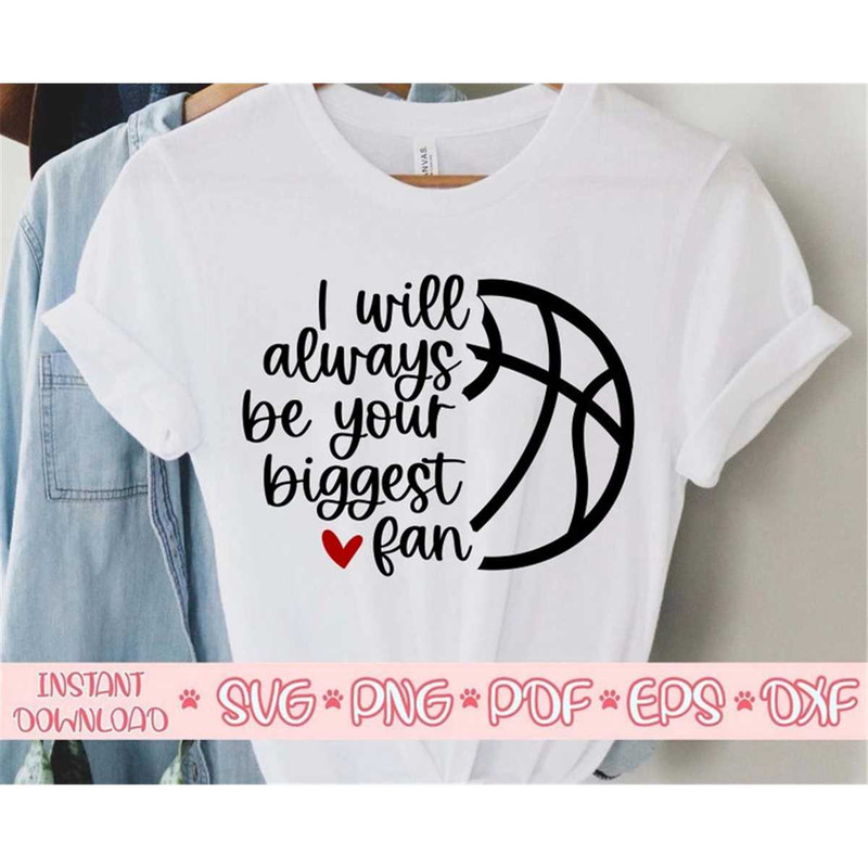 MR-207202315583-i-will-always-be-your-biggest-fan-svgbasketball-mom-image-1.jpg