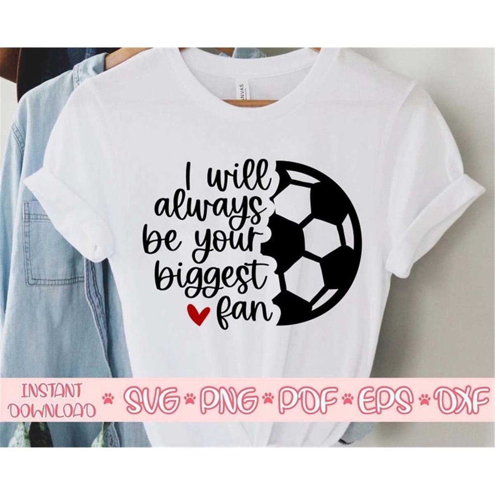 MR-2072023155859-i-will-always-be-your-biggest-fan-svgsoccer-mom-svgsoccer-image-1.jpg