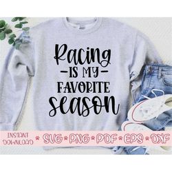 racing is my favorite season svg,racing shirt svg,racing svg design,racing cut file,racing svg file for cricut,racing fi