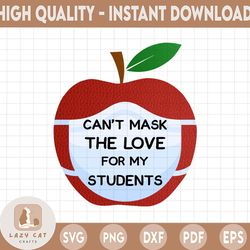 can't mask the love for my students sublimation digital download file png, back to school teacher png , digital download
