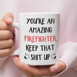 firefighter gift, mug for firefighter, firefighter mug, gift for firefighter, funny firefighter gifts