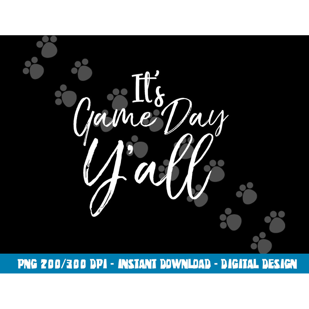 Cute Southern Game Day Apparel for Women It s Game Day Y all png, sublimation copy.jpg