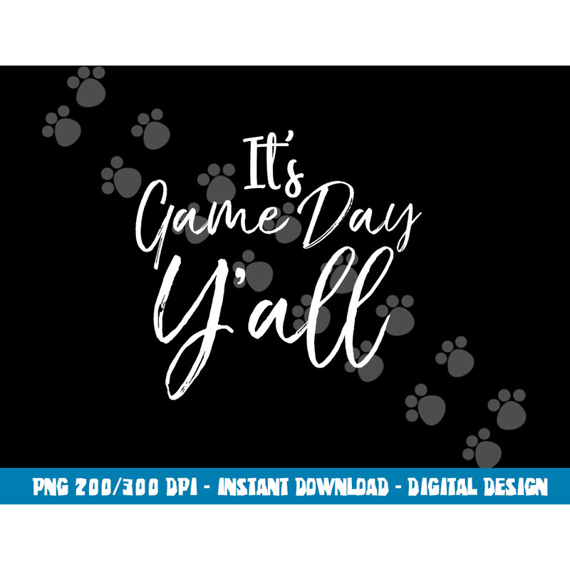 Cute Southern Game Day Apparel for Women It s Game Day Y all png, sublimation copy.jpg
