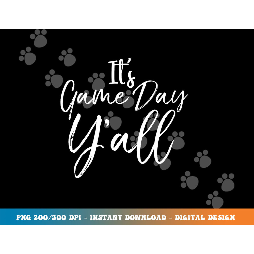 Cute Southern Game Day Apparel for Women It s Game Day Y all png, sublimation copy.jpg