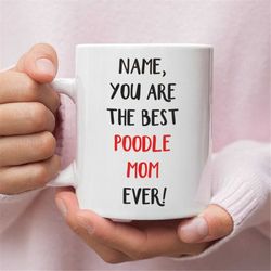 personalized poodle mom mug, poodle lover gift, best poodle mom ever, custom poodle gifts for poodle owners, poodle pare