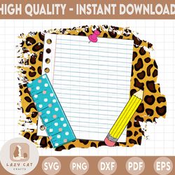 back to school png, leopard png, school pencil sublimation, school frame background printable teach love inspire digital