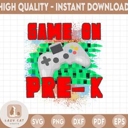 game on pre-k png digital download, back to school png, back to school sublimation, teacher designgame on pre-k png