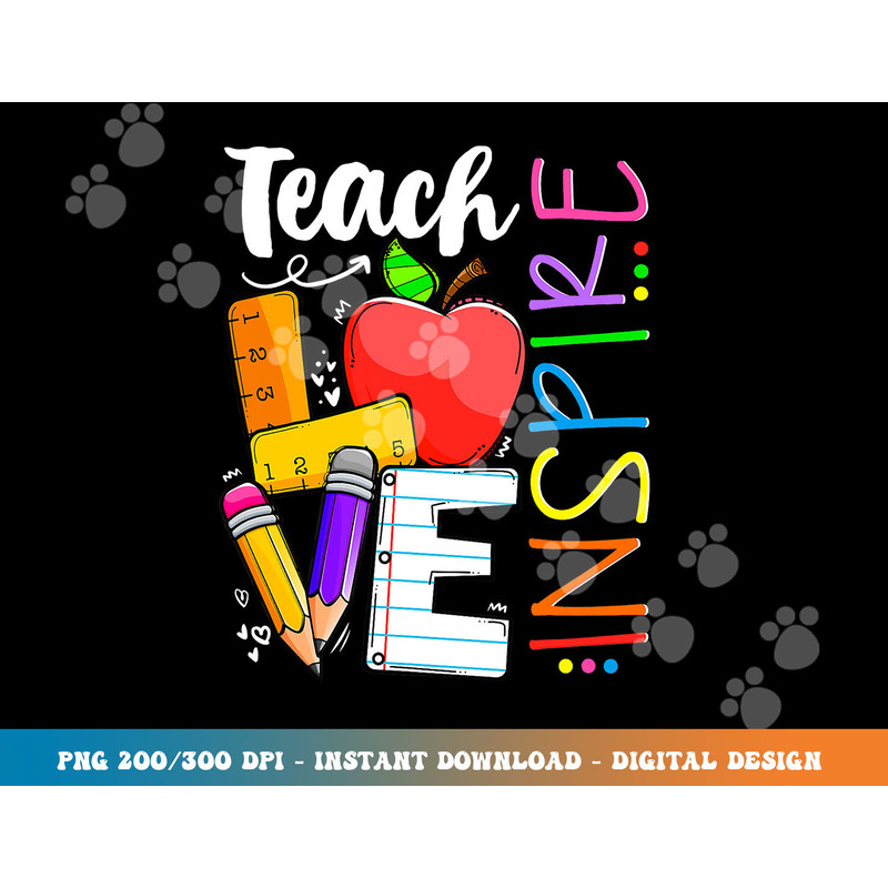 Cute Teach Love And Inspire Men Women Teacher  png, sublimation copy.jpg