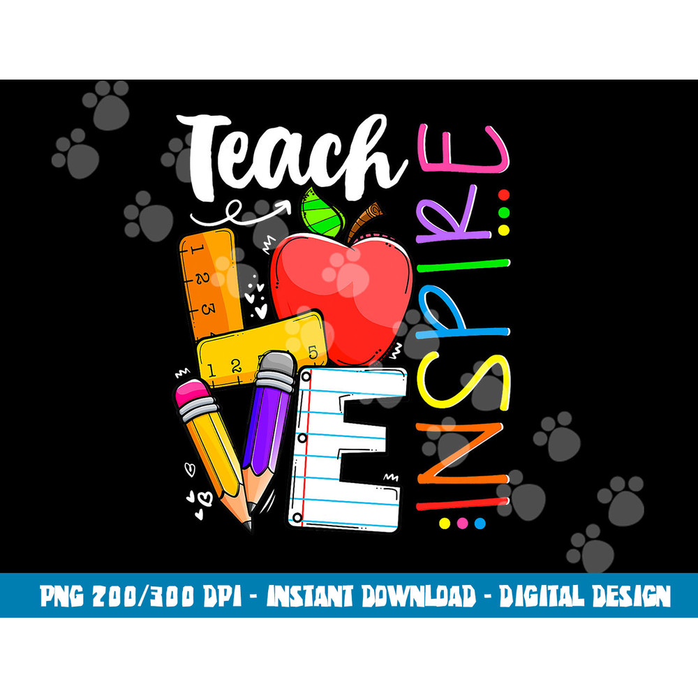 Cute Teach Love And Inspire Men Women Teacher  png, sublimation copy.jpg