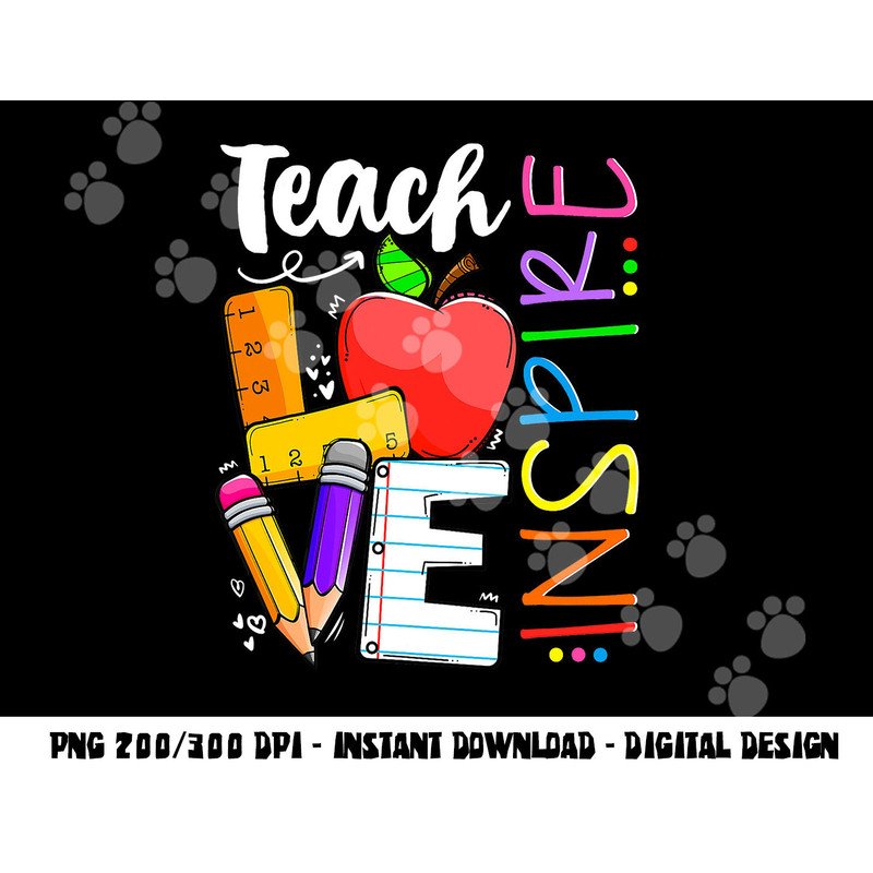 Cute Teach Love And Inspire Men Women Teacher png, sublimation copy.jpg