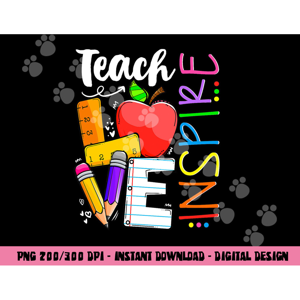 Cute Teach Love And Inspire Men Women Teacher png, sublimation copy.jpg