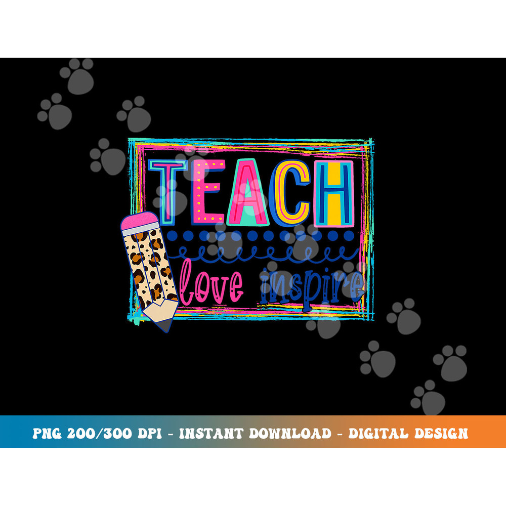Cute Teach Love And Inspire Men Women Teacher Back To School  png, sublimation copy.jpg