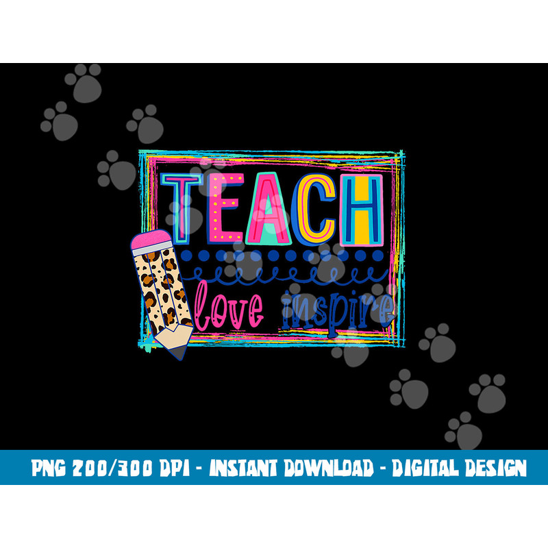 Cute Teach Love And Inspire Men Women Teacher Back To School  png, sublimation copy.jpg