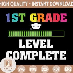 First Grade Level Complete SVG, 1st Grade Graduation Gift svg, png, dfx, eps, Digital Download