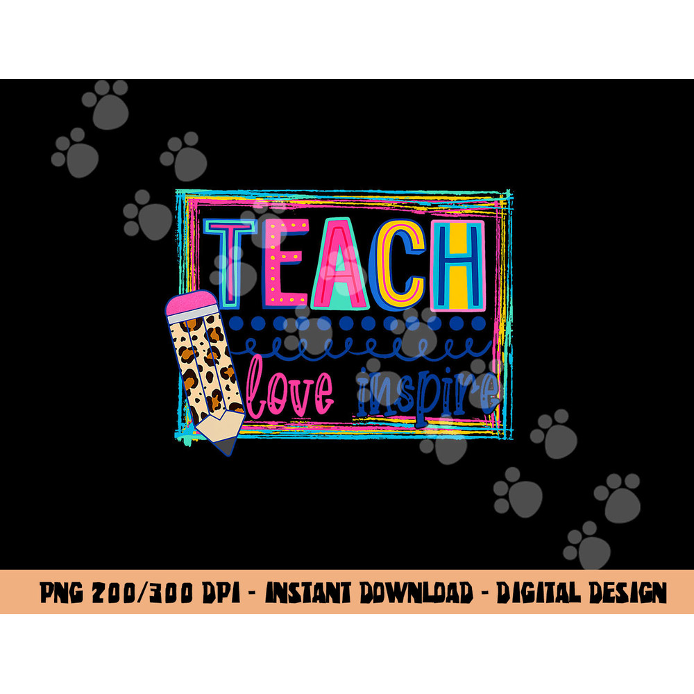 Cute Teach Love And Inspire Men Women Teacher Back To School png, sublimation copy.jpg