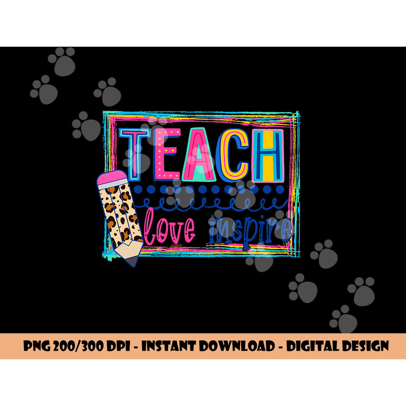 Cute Teach Love And Inspire Men Women Teacher Back To School png, sublimation copy.jpg