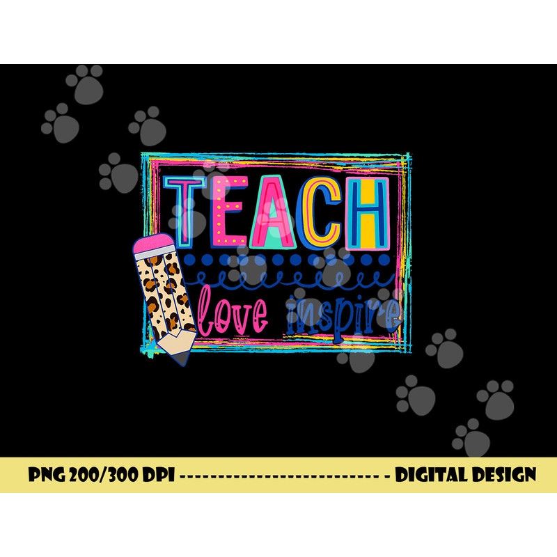 Cute Teach Love And Inspire Men Women Teacher Back To School png, sublimation copy.jpg
