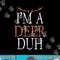 I m a Deer Duh Halloween Costume png, sublimation copy.jpg