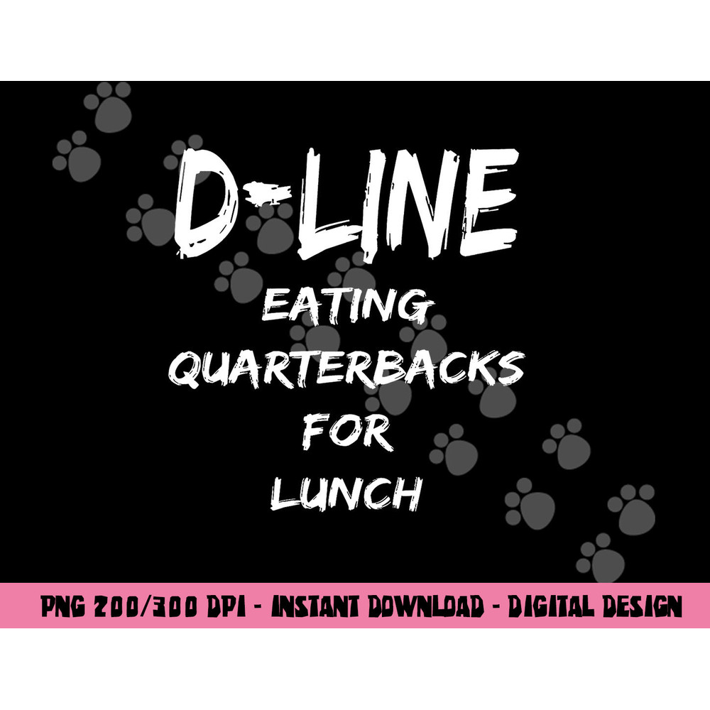D Line Eating Quarterbacks Defensive Lineman Football Shirt png, sublimation copy.jpg