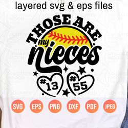 softball aunt svg| those are my nieces svg| diy custom number| funny auntie & uncle of 2 softball players (girls) gift|