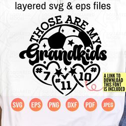 soccer grandma svg| those are my grandkids svg| diy custom number| grandparents of three soccer players gift| grandpa|