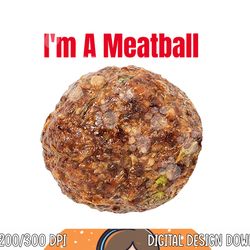 i m a meatball lazy simple funny costume halloween png, sublimation copy