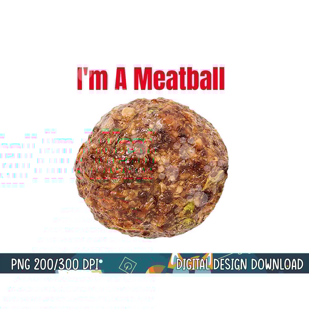 I m A Meatball Lazy Simple Funny Costume Halloween png, sublimation copy.jpg