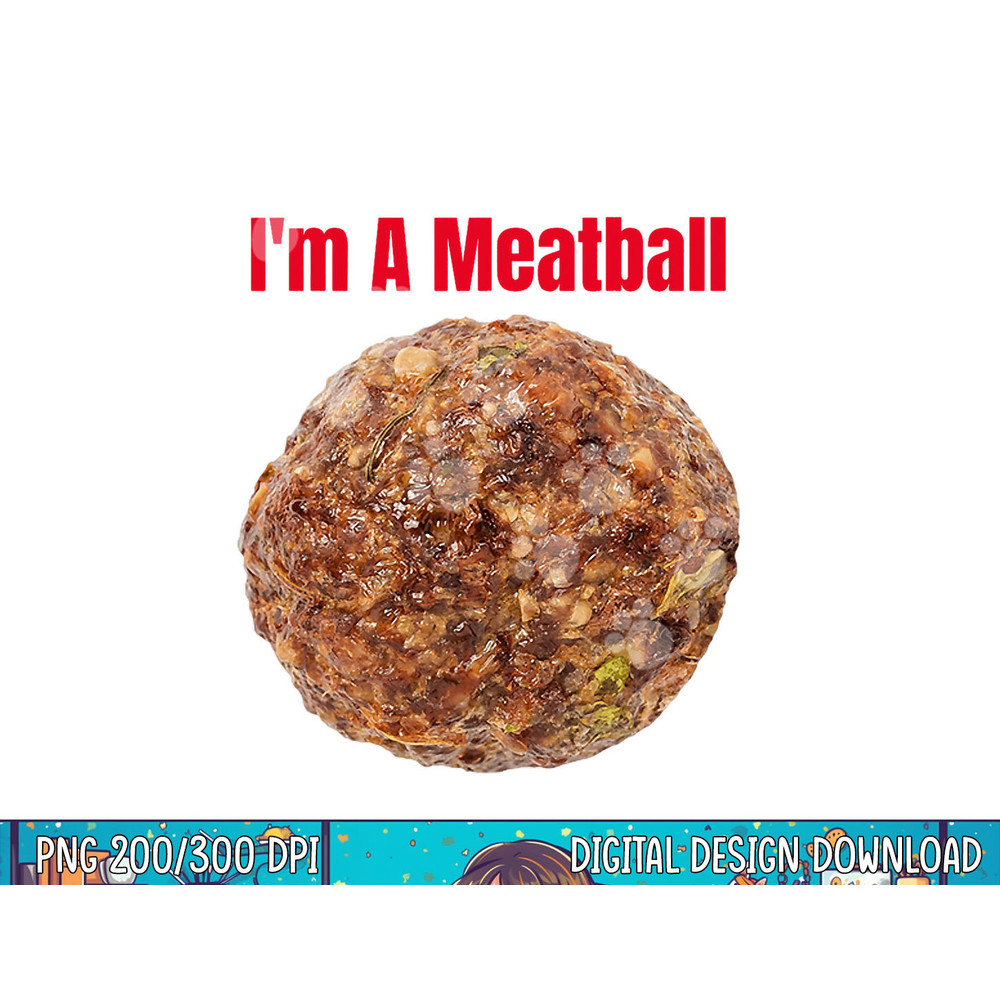 I m A Meatball Lazy Simple Funny Costume Halloween png, sublimation copy.jpg