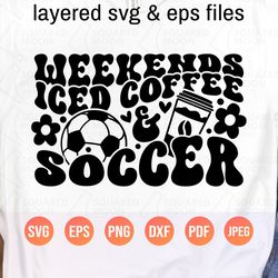 weekends iced coffee soccer svg png| soccer mom svg| retro trendy soccer gift| groovy soccer png| soccer mama life|
