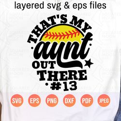 softball aunt svg| this is my aunt out there png| diy custom player number| baby niece & nephew of a softball player|
