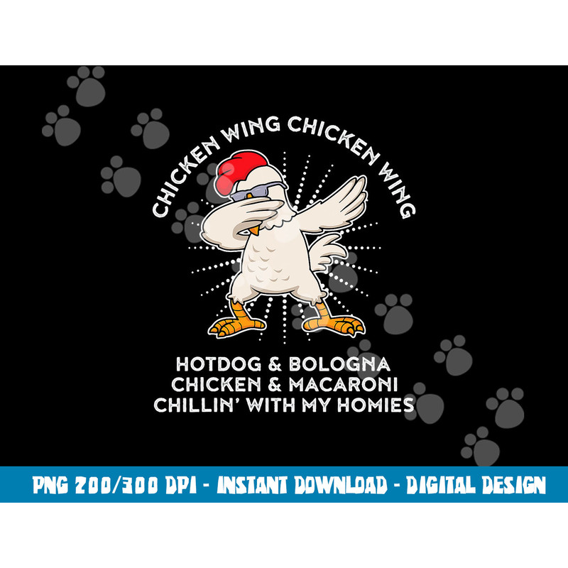Dabbing Chicken Wing Hot Dog & Bologna Viral Song Lyric  png, sublimation copy.jpg