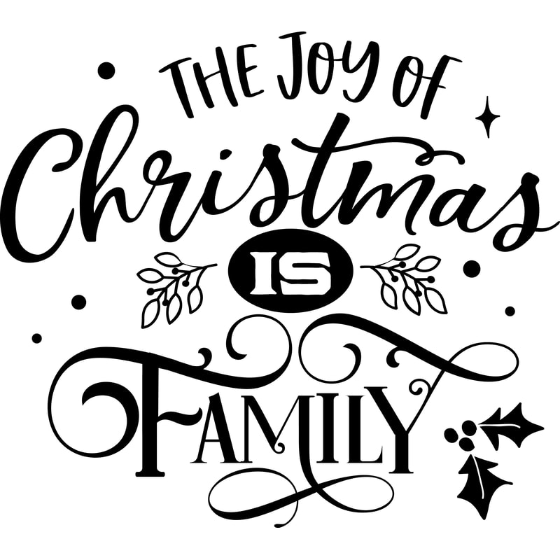 The joy of Christmas is family black.png