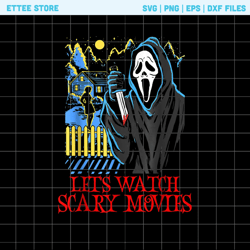 LetS Watch Scary Movies Png, Scary Creepy Horror Png, Halloween Horror Movie Floral Png, Funny Halloween Horror Png, Hor