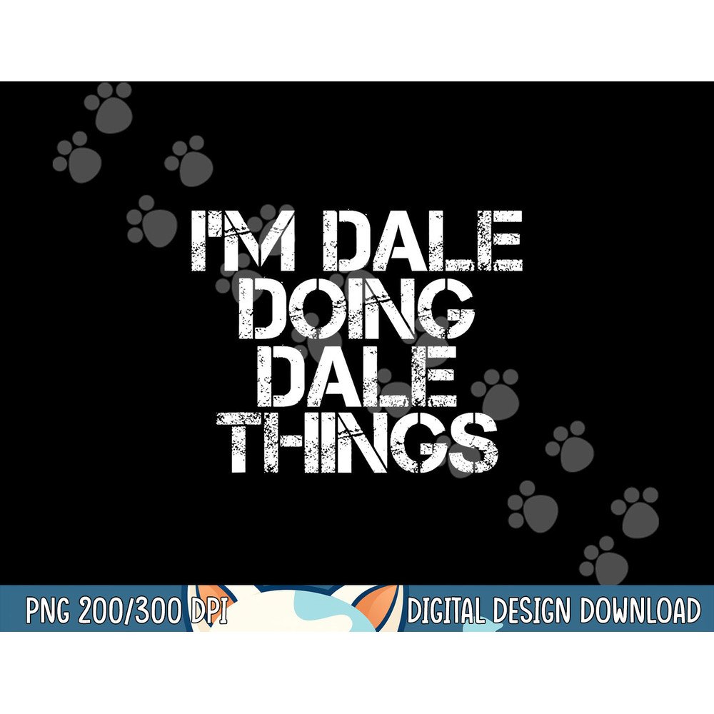 I M DALE DOING DALE THINGS Funny Christmas Gift Idea png,sublimation copy.jpg